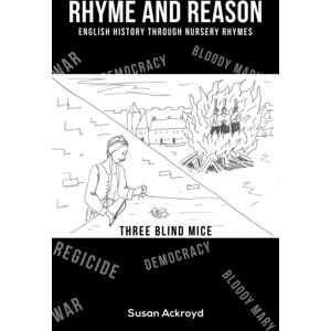 Austin Macauley Publishers Rhyme And Reason : English History Through Nursery Rhymes Austin Macauley Publishers Rhyme And Reason : English History Through Nursery Rhymes