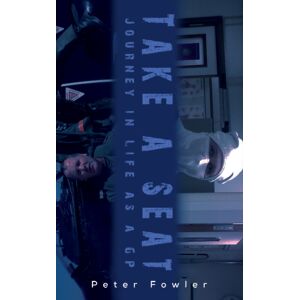 Austin Macauley Publishers Take A Seat : Journey In Life As A Gp Austin Macauley Publishers Take A Seat : Journey In Life As A Gp