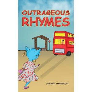 Austin Macauley Publishers Outrageous Rhymes Austin Macauley Publishers Outrageous Rhymes