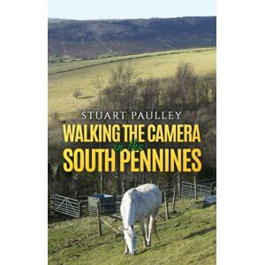 Austin Macauley Publishers Walking The Camera In The South Pennines Austin Macauley Publishers Walking The Camera In The South Pennines