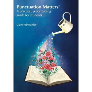 Austin Macauley Publishers Punctuation Matters! : A Practical, Proofreading Guide For Students Austin Macauley Publishers Punctuation Matters! : A Practical, Proofreading Guide For Students