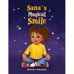 Austin Macauley Publishers Sana'S Magical Smile Austin Macauley Publishers Sana'S Magical Smile