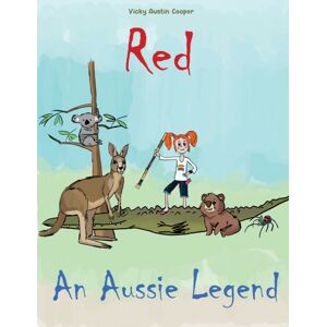 Austin Macauley Publishers Red - An Aussie Legend Austin Macauley Publishers Red - An Aussie Legend
