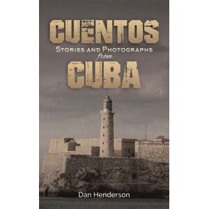 Austin Macauley Publishers Cuentos : Stories And Photographs From Cuba Austin Macauley Publishers Cuentos : Stories And Photographs From Cuba