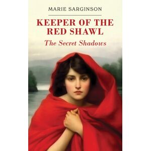 Austin Macauley Publishers Keeper Of The Red Shawl: The Secret Shadows Austin Macauley Publishers Keeper Of The Red Shawl: The Secret Shadows