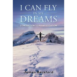 Austin Macauley Publishers I Can Fly In My Dreams: Conception To Manifestation Austin Macauley Publishers I Can Fly In My Dreams: Conception To Manifestation