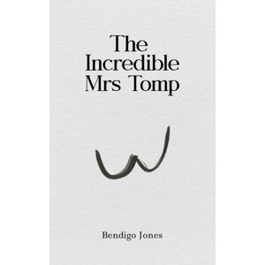 Austin Macauley Publishers The Incredible Mrs Tomp Austin Macauley Publishers The Incredible Mrs Tomp