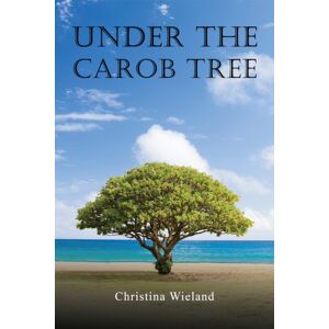 Austin Macauley Publishers Under The Carob Tree Austin Macauley Publishers Under The Carob Tree