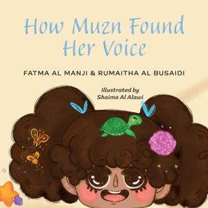 Austin Macauley Publishers How Muzn Found Her Voice Austin Macauley Publishers How Muzn Found Her Voice