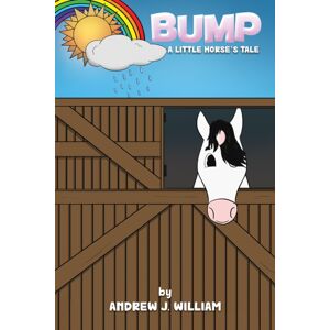 Austin Macauley Publishers Bump : A Little Horse’s Tale Austin Macauley Publishers Bump : A Little Horse’s Tale