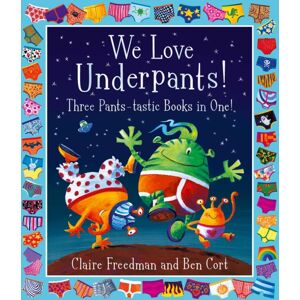 Simon & Schuster Ltd We Love Underpants! Three Pants-Tastic Books In One! : Featuring: Aliens Love Underpants, Monsters Love Underpants, Aliens Love Dinopants Simon & Schuster Ltd We Love Underpants! Three Pants-Tastic Books In One! : Featuring: Aliens Love Underpants, Monsters Love Underpants, Aliens Love Dinopants