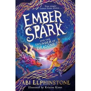 Simon & Schuster Ltd Ember Spark And The Thunder Of Dragons : Volume 1 Simon & Schuster Ltd Ember Spark And The Thunder Of Dragons : Volume 1