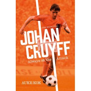 Simon & Schuster Ltd Johan Cruyff: Always On The Attack Simon & Schuster Ltd Johan Cruyff: Always On The Attack