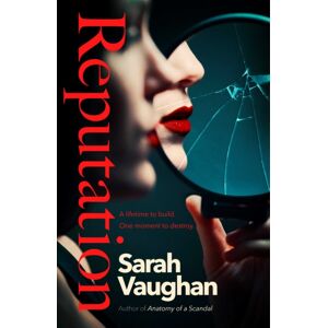 Simon & Schuster Ltd Reputation : The Thrilling Novel From The selling Author Of Anatomy Of A Scandal Simon & Schuster Ltd Reputation : The Thrilling Novel From The selling Author Of Anatomy Of A Scandal