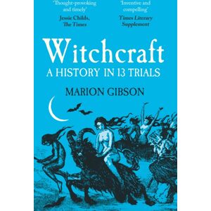 Simon & Schuster Ltd Witchcraft : A History In Thirteen Trials Simon & Schuster Ltd Witchcraft : A History In Thirteen Trials