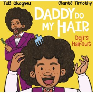 Simon & Schuster Ltd Daddy Do My Hair: Deji'S Haircut Simon & Schuster Ltd Daddy Do My Hair: Deji'S Haircut