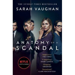 Simon & Schuster Ltd Anatomy Of A Scandal : Now A Major Netflix Series Simon & Schuster Ltd Anatomy Of A Scandal : Now A Major Netflix Series
