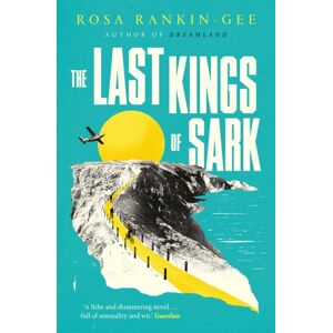Simon & Schuster Ltd The Last Kings Of Sark Simon & Schuster Ltd The Last Kings Of Sark