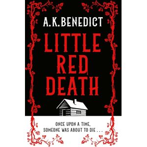 Simon & Schuster Ltd Little Red Death : A Mind-Bending Murder Mystery Like Nothing You'Ve Read Before - Enter The Woods, If You Dare... Simon & Schuster Ltd Little Red Death : A Mind-Bending Murder Mystery Like Nothing You'Ve Read Before - Enter The Woods, If You Dare...