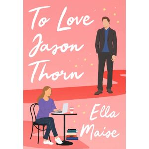 Simon & Schuster Ltd To Love Jason Thorn : The Tiktok Sensation From A Beloved Author Simon & Schuster Ltd To Love Jason Thorn : The Tiktok Sensation From A Beloved Author