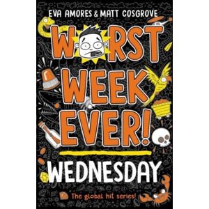 Simon & Schuster Ltd Worst Week Ever! Wednesday : Volume 3 Simon & Schuster Ltd Worst Week Ever! Wednesday : Volume 3