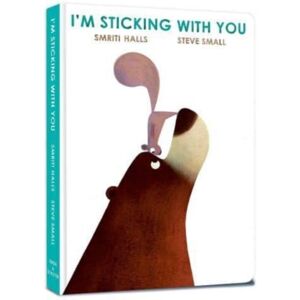 Simon & Schuster Ltd I'M Sticking With You : A Funny Feel-Good Classic To Fall In Love With! Simon & Schuster Ltd I'M Sticking With You : A Funny Feel-Good Classic To Fall In Love With!