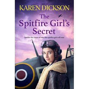 Simon & Schuster Ltd The Spitfire Girl'S Secret : The Heartwarming And Unforgettable Historical Wartime Saga From The Author Of The Strawberry Field Girls At War Simon & Schuster Ltd The Spitfire Girl'S Secret : The Heartwarming And Unforgettable Historical Wartime Saga From The Author Of The Strawberry Field Girls At War