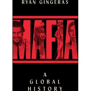 Simon & Schuster Ltd Mafia: A Global History Simon & Schuster Ltd Mafia: A Global History