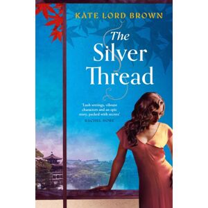 Simon & Schuster UK Silver Thread : A Sweeping, Masterfully Woven Tale Of Enduring Love Simon & Schuster UK Silver Thread : A Sweeping, Masterfully Woven Tale Of Enduring Love