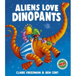 Simon & Schuster Ltd Aliens Love Dinopants Simon & Schuster Ltd Aliens Love Dinopants