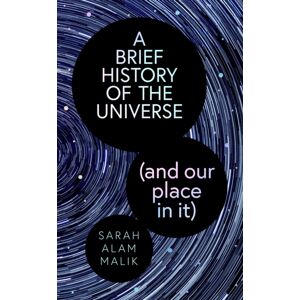 Simon & Schuster Ltd A Brief History Of The Universe (And Our Place In It) Simon & Schuster Ltd A Brief History Of The Universe (And Our Place In It)