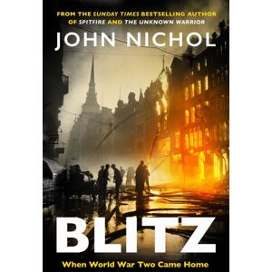 Simon & Schuster Ltd Blitz : When World War Two Came Home Simon & Schuster Ltd Blitz : When World War Two Came Home