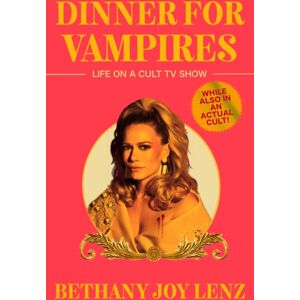 Simon & Schuster Ltd Dinner For Vampires : Life On A Cult Tv Show (While Also In An Actual Cult!) Simon & Schuster Ltd Dinner For Vampires : Life On A Cult Tv Show (While Also In An Actual Cult!)