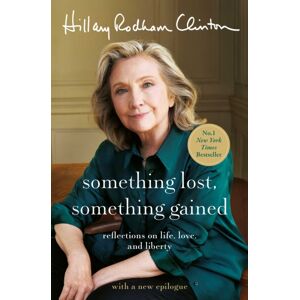 Simon & Schuster Ltd Something Lost, Something Gained : Reflections On Life, Love And Liberty Simon & Schuster Ltd Something Lost, Something Gained : Reflections On Life, Love And Liberty