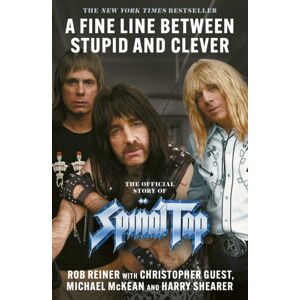 Simon & Schuster Ltd A Fine Line Between Stupid And Clever : The Story Of Spinal Tap Simon & Schuster Ltd A Fine Line Between Stupid And Clever : The Story Of Spinal Tap
