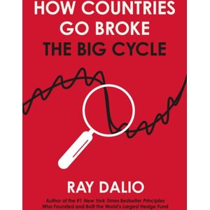 Simon & Schuster Ltd How Countries Go Broke : Principles For Navigating The Big Debt Cycle, Where We Are Headed, And What We Should Do Simon & Schuster Ltd How Countries Go Broke : Principles For Navigating The Big Debt Cycle, Where We Are Headed, And What We Should Do