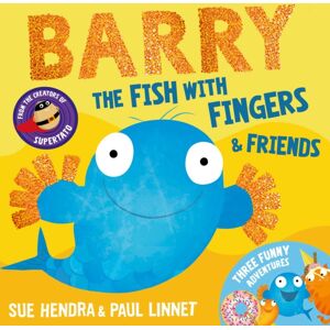 Simon & Schuster Ltd Barry The Fish With Fingers & Friends : Three Funny Adventures Simon & Schuster Ltd Barry The Fish With Fingers & Friends : Three Funny Adventures