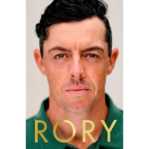 Simon & Schuster Ltd Rory : The Heartache And Triumph Of Golf'S Most Human Superstar Simon & Schuster Ltd Rory : The Heartache And Triumph Of Golf'S Most Human Superstar