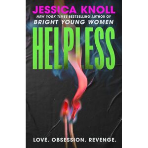Simon & Schuster UK Helpless : The Scorching Thriller From The York Times selling Author Of Luckiest Girl Alive And Bright Young Women Simon & Schuster UK Helpless : The Scorching Thriller From The York Times selling Author Of Luckiest Girl Alive And Bright Young Women