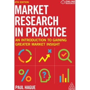 Kogan Page Ltd Market Research In Practice : An Introduction To Gaining Greater Market Insight Kogan Page Ltd Market Research In Practice : An Introduction To Gaining Greater Market Insight