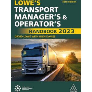 Kogan Page Ltd Lowe'S Transport Manager'S And Operator'S Handbook 2023 Kogan Page Ltd Lowe'S Transport Manager'S And Operator'S Handbook 2023