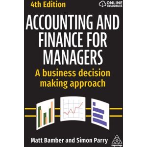 Kogan Page Ltd Accounting And Finance For Managers : A Business Decision Making Approach Kogan Page Ltd Accounting And Finance For Managers : A Business Decision Making Approach