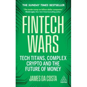 Kogan Page Ltd Fintech Wars : Tech Titans, Complex Crypto And The Future Of Money - The Sunday Times seller Kogan Page Ltd Fintech Wars : Tech Titans, Complex Crypto And The Future Of Money - The Sunday Times seller