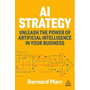 Kogan Page Ltd Ai Strategy : Unleash The Power Of Artificial Intelligence In Your Business Kogan Page Ltd Ai Strategy : Unleash The Power Of Artificial Intelligence In Your Business
