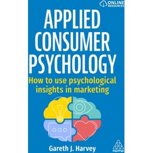 Kogan Page Ltd Applied Consumer Psychology : How To Use Psychological Insights In Marketing Kogan Page Ltd Applied Consumer Psychology : How To Use Psychological Insights In Marketing