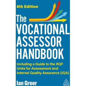 Kogan Page Ltd The Vocational Assessor Handbook : Including A Guide To The Rqf Units For Assessment And Internal Quality Assurance (Iqa) Kogan Page Ltd The Vocational Assessor Handbook : Including A Guide To The Rqf Units For Assessment And Internal Quality Assurance (Iqa)