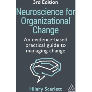 Kogan Page Ltd Neuroscience For Organizational Change : An Evidence-Based Practical Guide To Managing Change Kogan Page Ltd Neuroscience For Organizational Change : An Evidence-Based Practical Guide To Managing Change