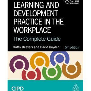 Kogan Page Ltd Learning And Development Practice In The Workplace : The Complete Guide Kogan Page Ltd Learning And Development Practice In The Workplace : The Complete Guide