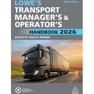 Kogan Page Ltd Lowe'S Transport Manager'S And Operator'S Handbook 2026 Kogan Page Ltd Lowe'S Transport Manager'S And Operator'S Handbook 2026