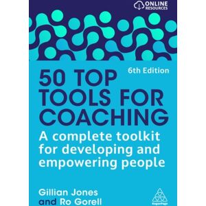 Kogan Page Ltd 50 Top Tools For Coaching : A Complete Toolkit For Developing And Empowering People Kogan Page Ltd 50 Top Tools For Coaching : A Complete Toolkit For Developing And Empowering People